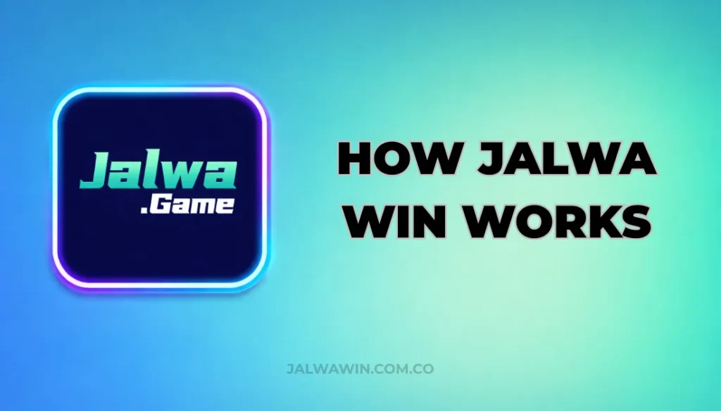 HOW JALWA WIN WORKS?